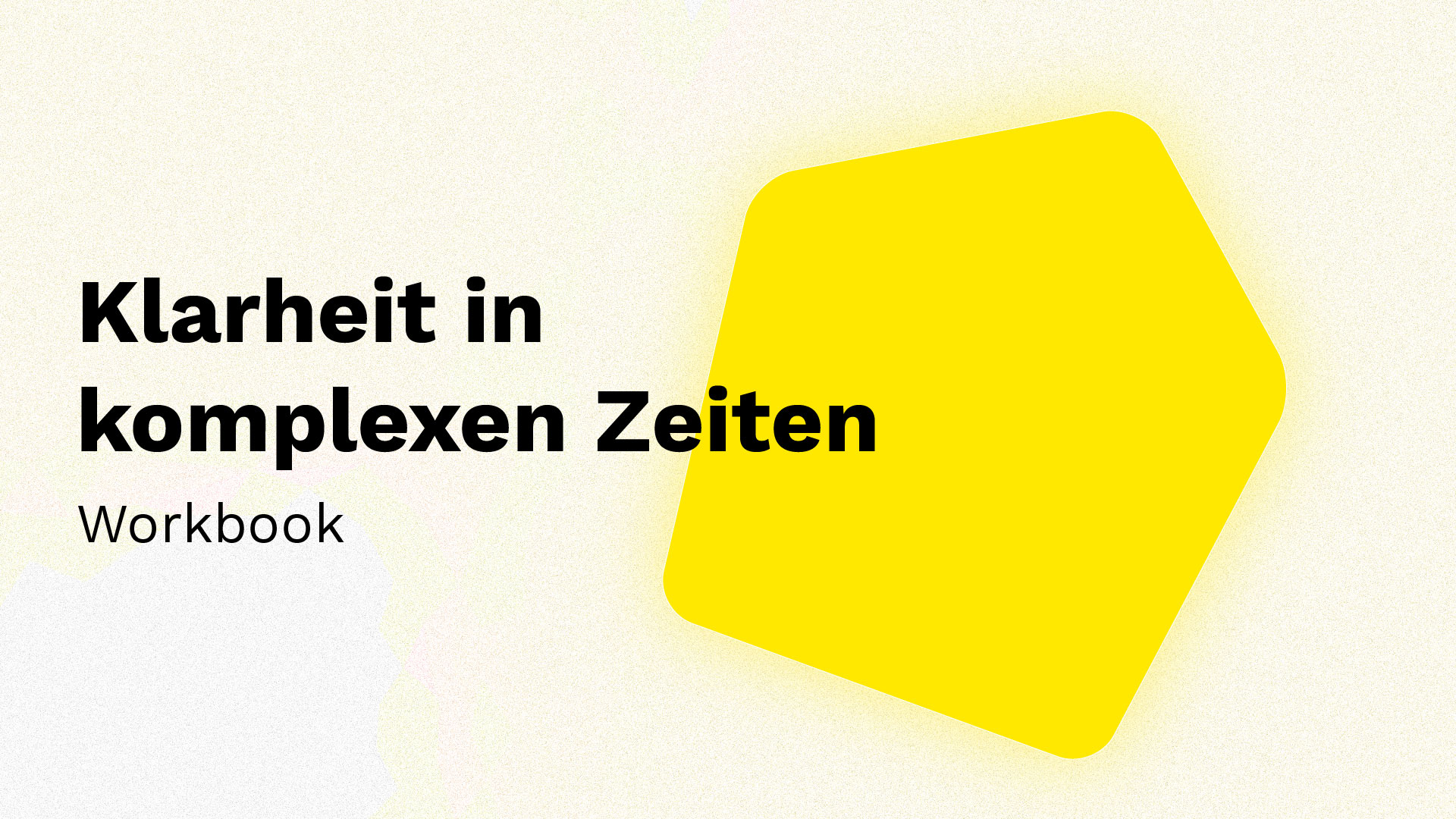 Workbook: Klarheit in komplexen Zeiten