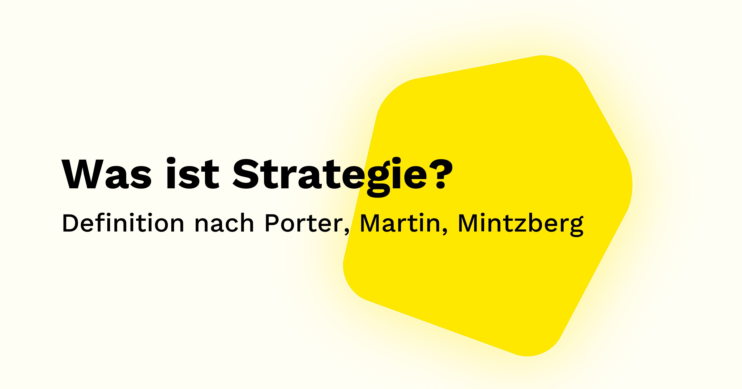 Was ist Strategie? Definition nach Porter, Martin, Mintzberg