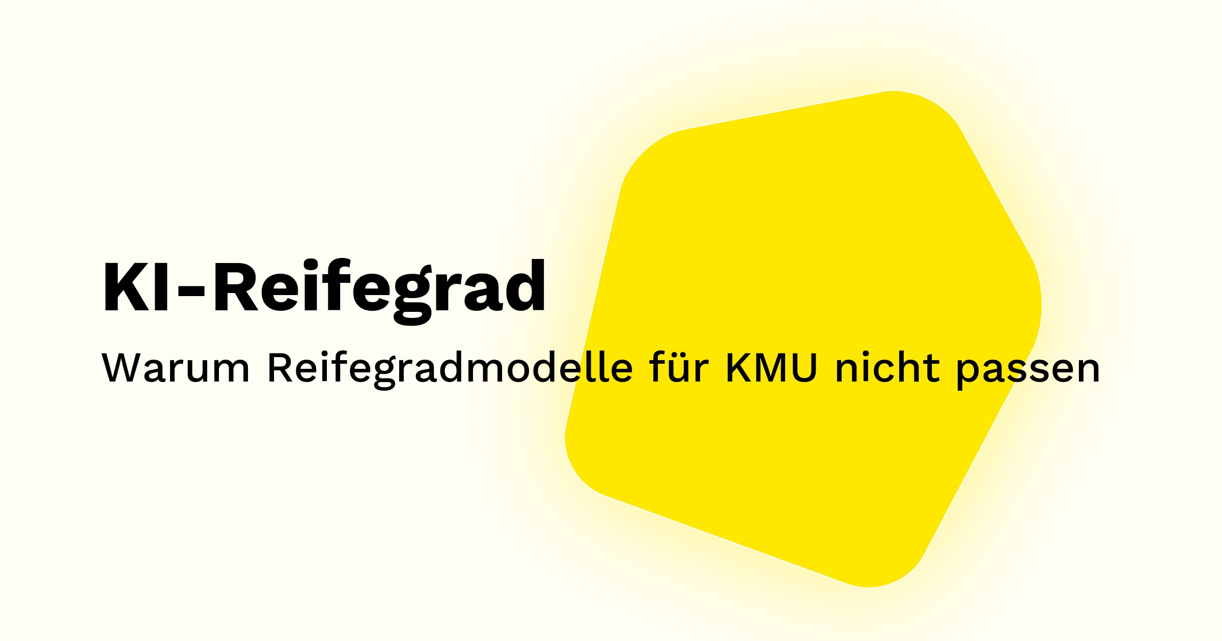 KI-Reifegrad: Warum Reifegradmodelle für KMU nicht passen